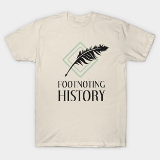 Footnoting History T-Shirt